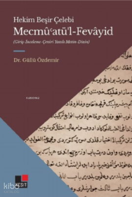 Mecmü’atü’l-Fevayid; (Giriş-İnceleme-Çeviri Yazılı Metin- Dizin)