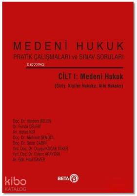 Medeni Hukuk Pratik Çalışmaları ve Sınav Soruları Cilt 1: Medeni Hukuk