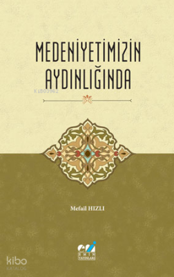 Medeniyetimizin Aydınlığında