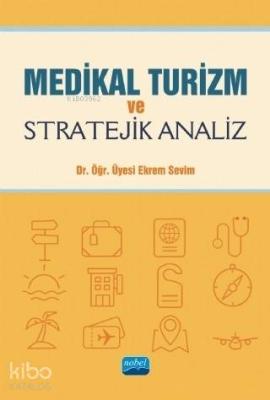 Medikal Turizm ve Stratejik Analiz Ekrem Sevim