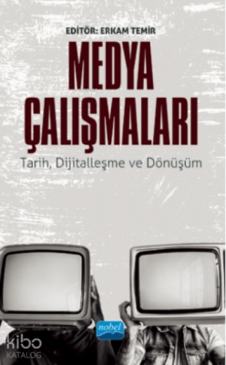 Medya Çalışmaları - Tarih, Dijitalleşme Ve Dönüşüm