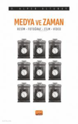 Medya Ve Zaman - Resim, Fotoğraf, Film ve Video