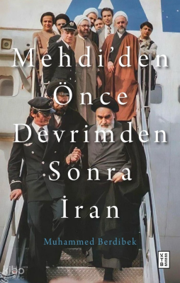 Mehdi’den Önce Devrimden Sonra İran Muhammed Berdibek
