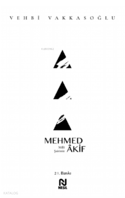 Mehmed Âkif;Millî Şairimiz Vehbi Vakkasoğlu