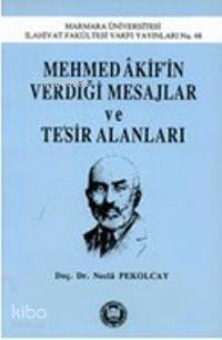 Mehmed Akifin Verdiği Mesajlar Ve Tesir Alanları