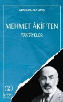 Mehmet Akif'ten Tavsiyeler