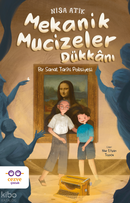Mekanik Mucizeler Dükkânı – Bir Sanat Tarihi Polisiyesi Nisa Atik