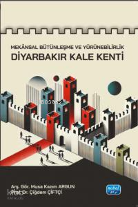 Mekânsal Bütünleşme ve Yürünebilirlik Diyarbakır Kale Kenti