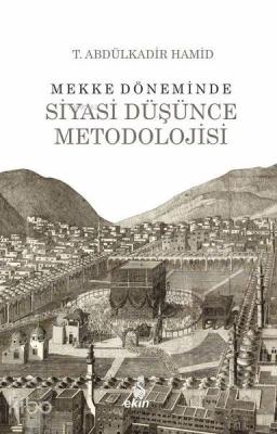 Mekke Döneminde Siyasi Düşünce Metodolojisi