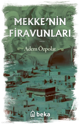 Mekkenin Firavunları Adem Özpolat