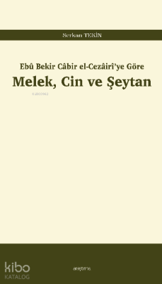 Melek, Cin ve Şeytan;Ebû Bekir Câbir el-Cezâirî’ye Göre
