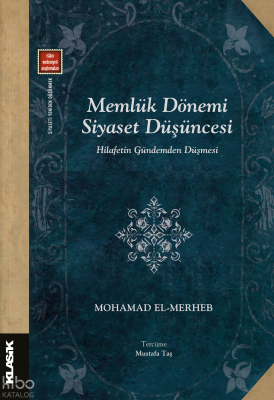 Memlük Dönemi Siyaset Düşüncesi ; Hilafetin Gündemden Düşmesi Mohamad 