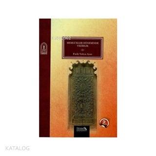 Memlükler Döneminde Vezirlik 1250 - 1517