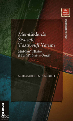 Memlüklerde Siyasete Tasavvufî Yorum; Hilafetin Gündemden Düşmesi Muha