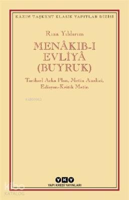 Menakıb-ı Evliya (Buyruk); Tarihsel Arka Plan, Metin Analizi, Edisyon - Kritik Metin