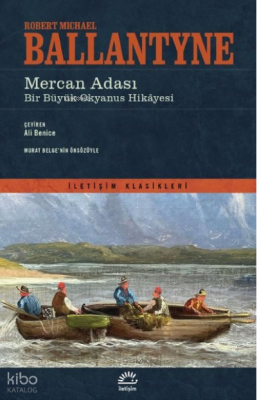 Mercan Adası: Bir Büyük Okyanus Hikayesi-İletişim Klasikleri