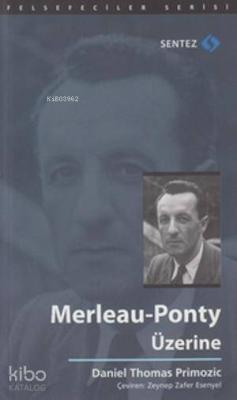 Merleau-Ponty Üzerine