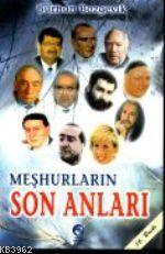 Meşhurların Son Anları