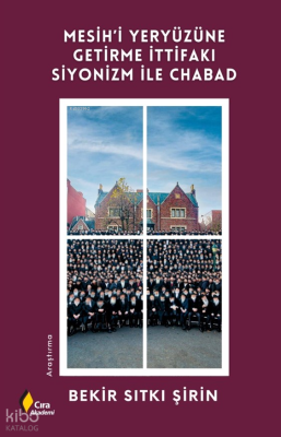 Mesih’i Yeryüzüne Getirme İttifakı Siyonizm ile Chabad Bekir Sıtkı Şir