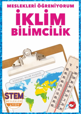 Meslekleri Öğreniyorum ;İklim Bilimcilik Stem Meslekleri