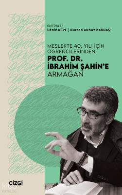 Meslekte 40. Yılı için Öğrencilerinden Prof. Dr. İbrahim Şahin’e Armağan