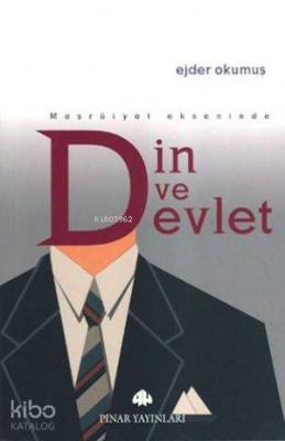 Meşruiyet Ekseninde Din ve Devlet