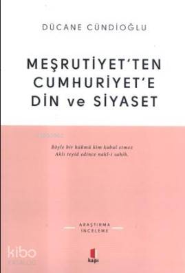 Meşrutiyetten Cumhuriyete Din ve Siyaset