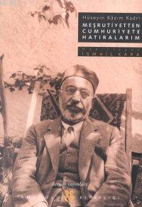 Meşrutiyetten Cumhuriyete Hatıralarım; İstanbul/trabzon/selanik/suriye