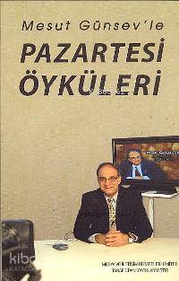 Mesut Günsev'le Pazartesi Öyküleri