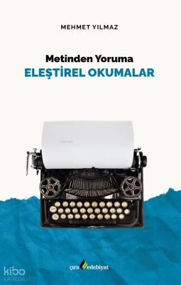Metinden Yoruma Eleştirel Okumalar