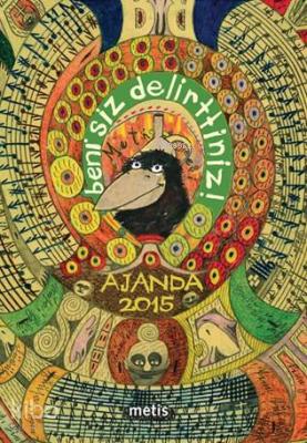 Metis Ajanda 2015: Beni Siz Delirttiniz!