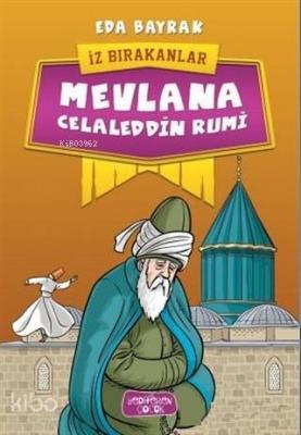 Mevlana Celaleddin Rumi; İz Bırakanlar Eda Bayrak