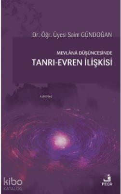 Mevlana Düşüncesinde Tanrı-Evren İlişkisi