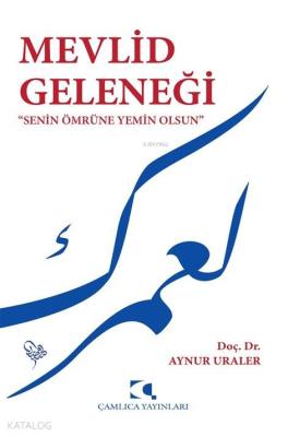 Mevlid Geleneği; Senin Ömrüne Yemin Olsun