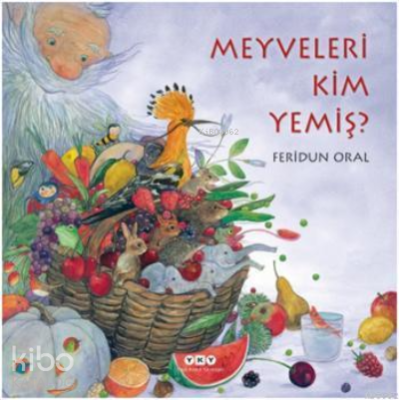 Meyveleri Kim Yemiş? Feridun Oral