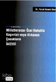 Milletlerarası Özel Hukukta Kaçırılan veya Korunan Çocukların İadesi