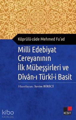 Milli Edebiyat Cereyanının İlk Mübeşşirleri ve Divan-ı Türki-i Basit