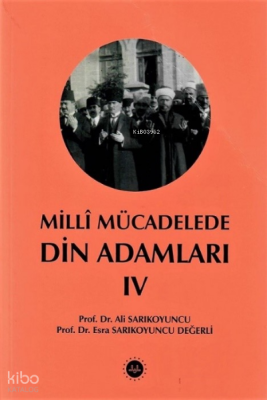 Milli Mücadelede Din Adamları Cilt IV