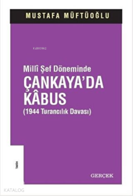 Milli Şef Döneminde Çankaya'da Kabus