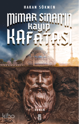 Mimar Sinan’ın Kayıp Kafatası Hakan Sökmen
