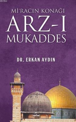 Mi'racın Konağı Arz'ı Mukaddes Erkan Aydın