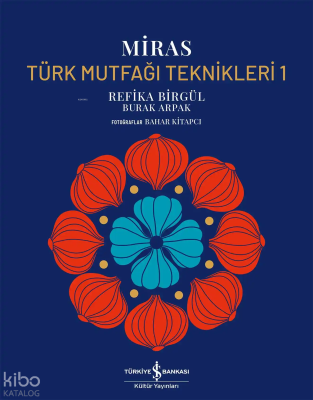 Miras – Türk Mutfağı Teknikleri 1 (Ciltli) Refika Birgül