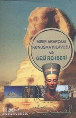 Mısır Arapçası Konuşma Kılavuzu ve Gezi Rehberi