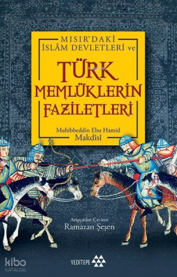 Mısır'daki İslam Devletleri ve Türk Memlüklerin Faziletleri