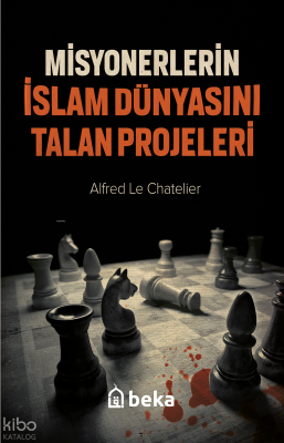 Misyonerlerin İslam Dünyasını Talan Projeleri