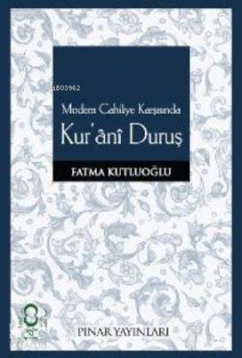 Modern Cahiliye Karşısında Kur'âni Duruş
