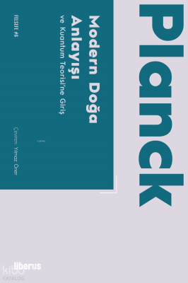 Modern Doğa Anlayışı ve Kuantum Teorisi’ne Giriş