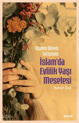 Modern Dönem Tartışması - İslam'da Evlilik Yaşı Meselesi