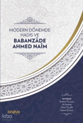 Modern Dönemde Hadis ve Babanzade Ahmed Naim