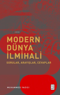 Modern Dünya İlmihali;Sorular, Arayışlar, Cevaplar Muhammed Yazıcıoğlu